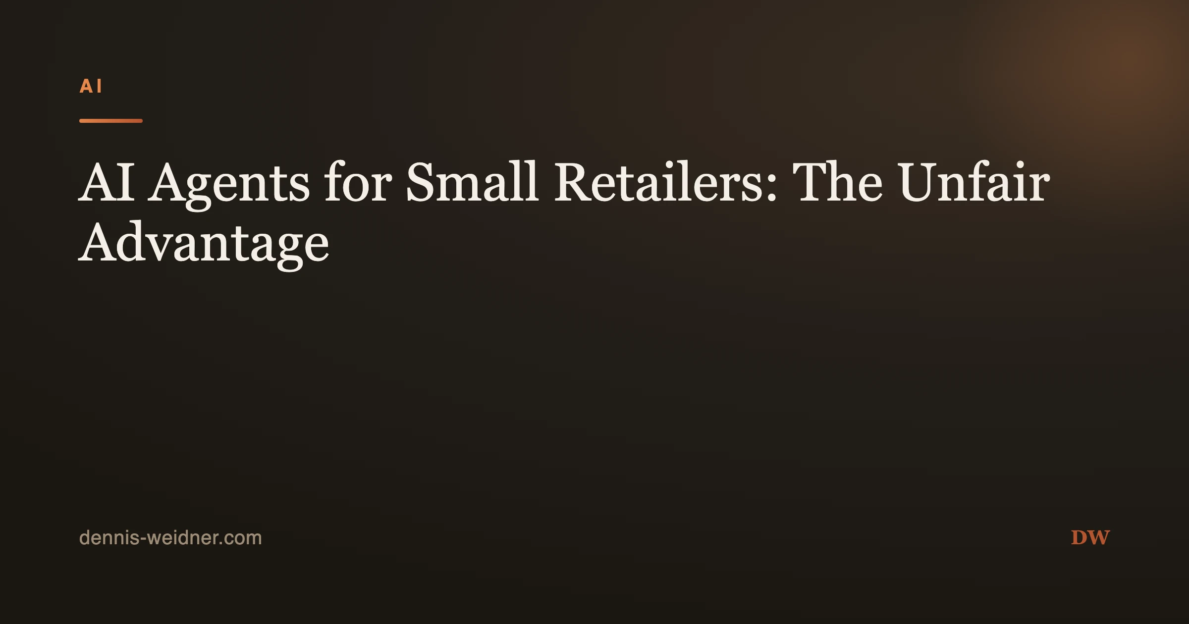 AI Agents for Small Retailers: The Unfair Advantage