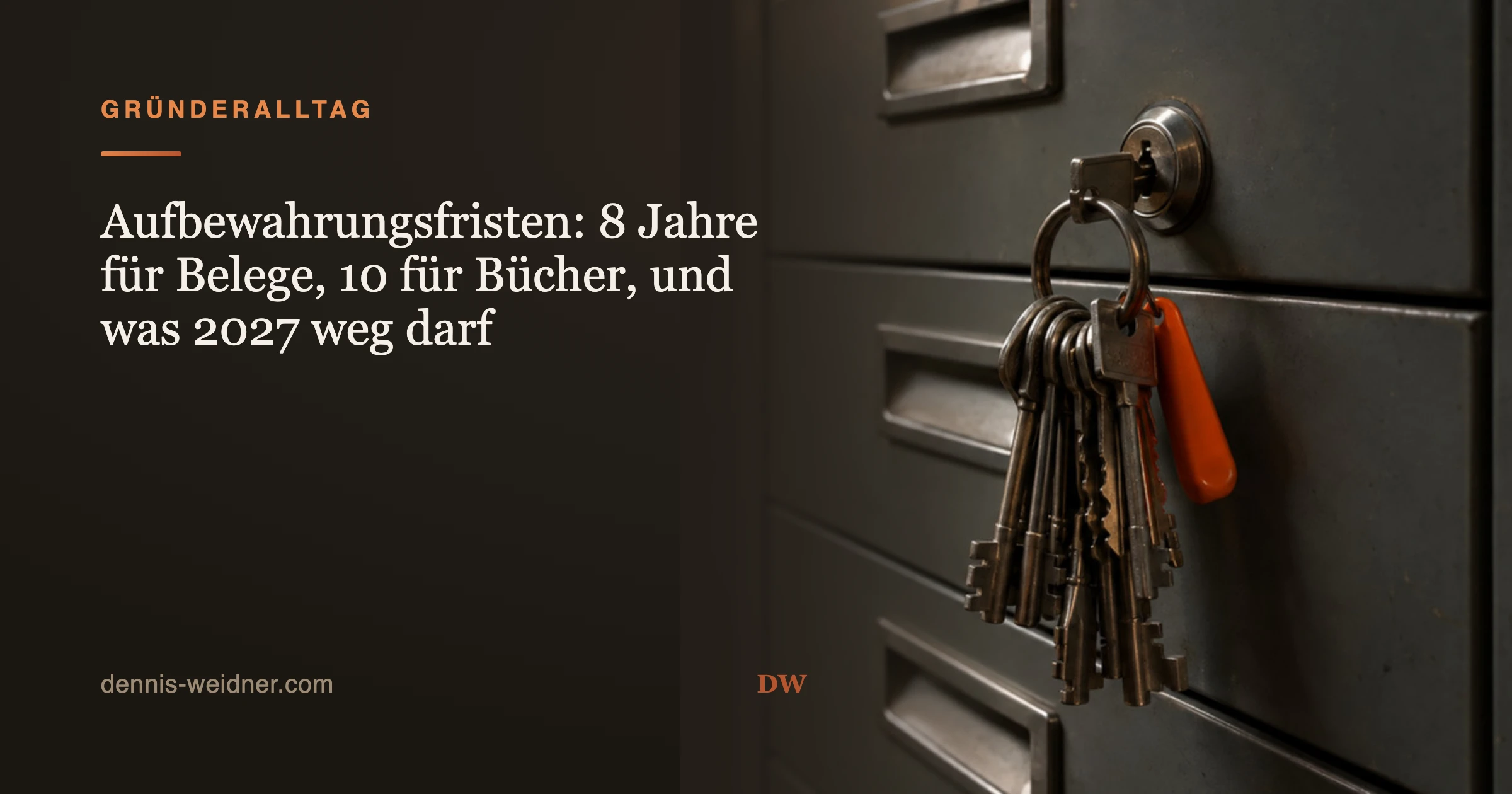 Aufbewahrungsfristen: 8 Jahre für Belege, 10 für Bücher, und was 2027 weg darf