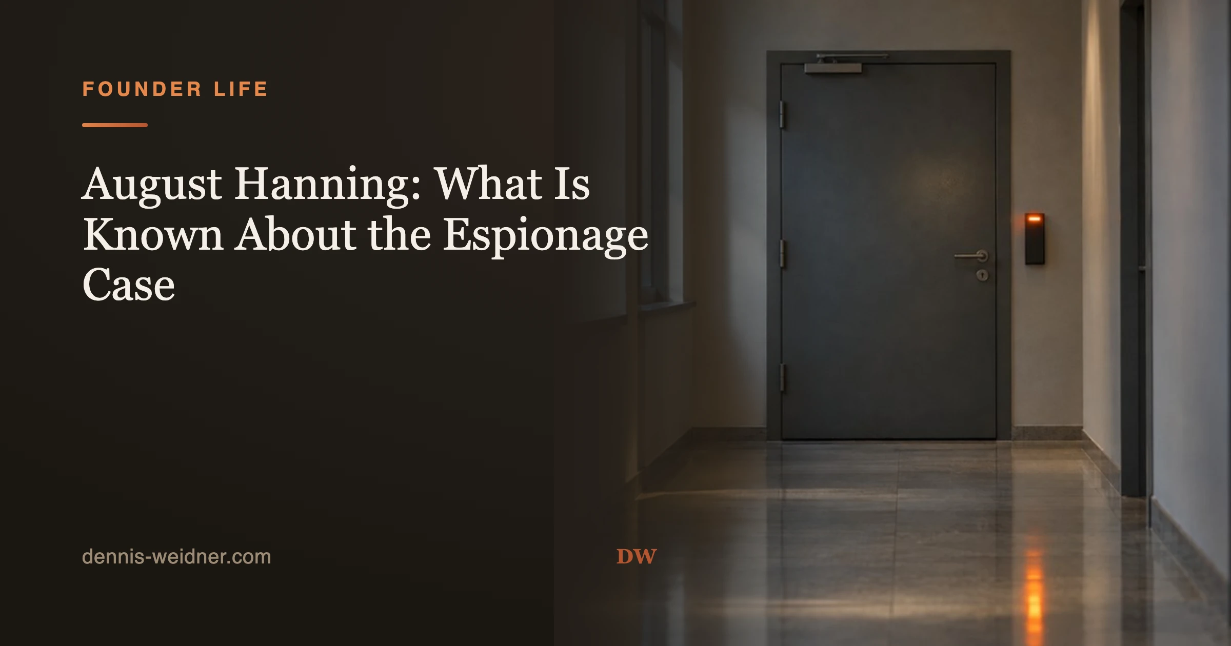 August Hanning: What Is Known About the Espionage Case