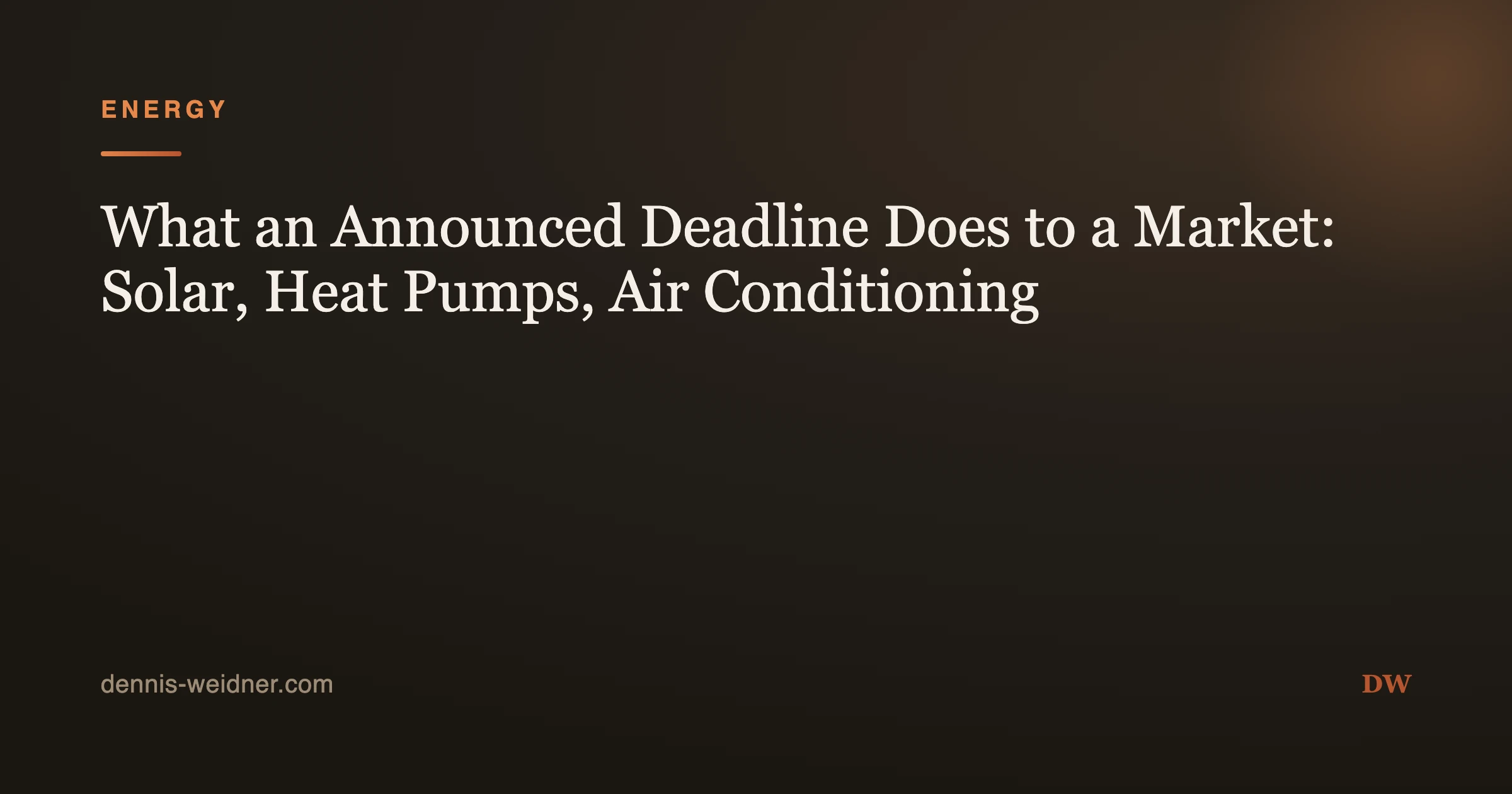 What an Announced Deadline Does to a Market: Solar, Heat Pumps, Air Conditioning