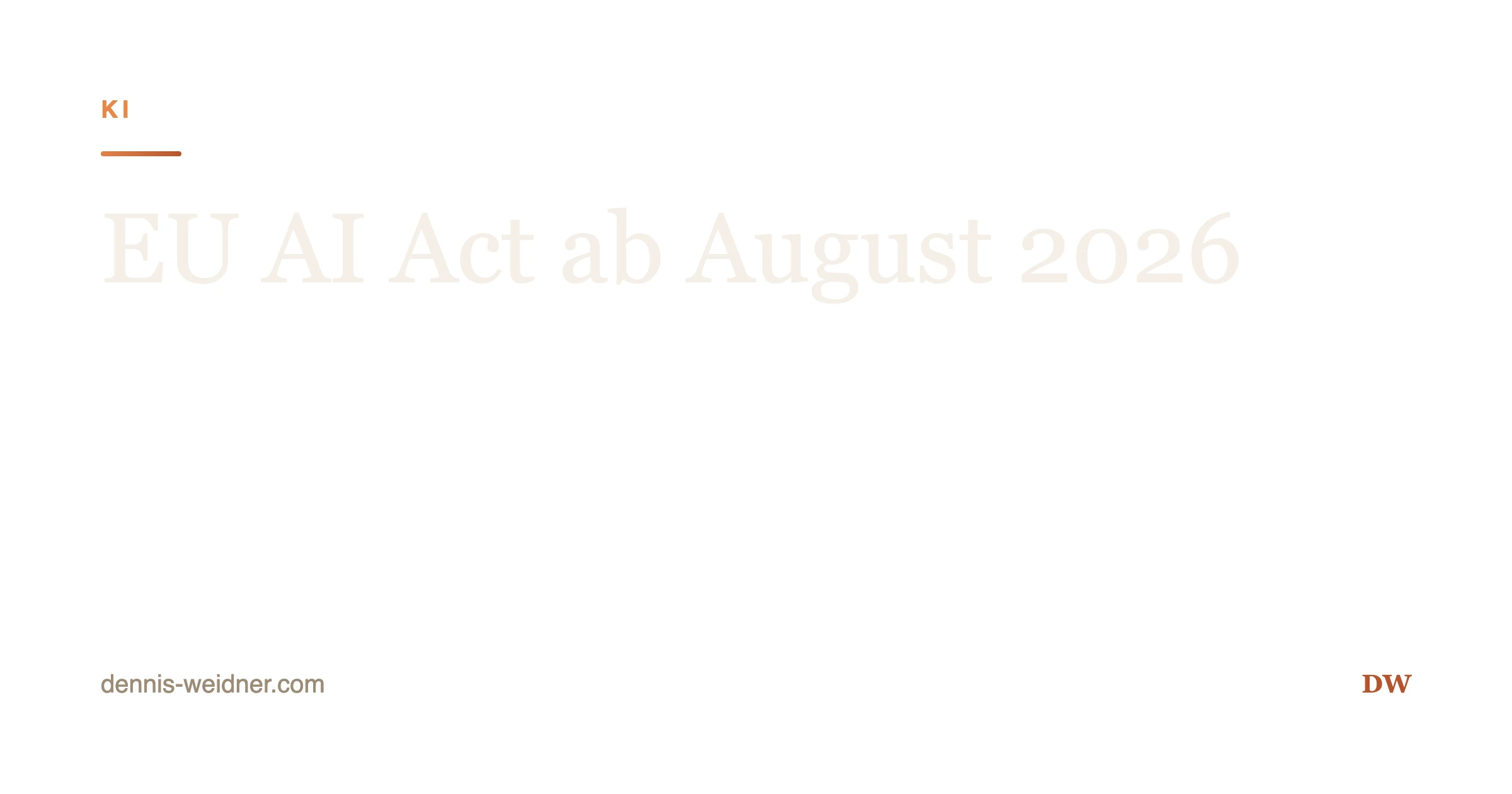 EU AI Act ab August 2026: Was Gründer und Mittelstand jetzt konkret tun müssen