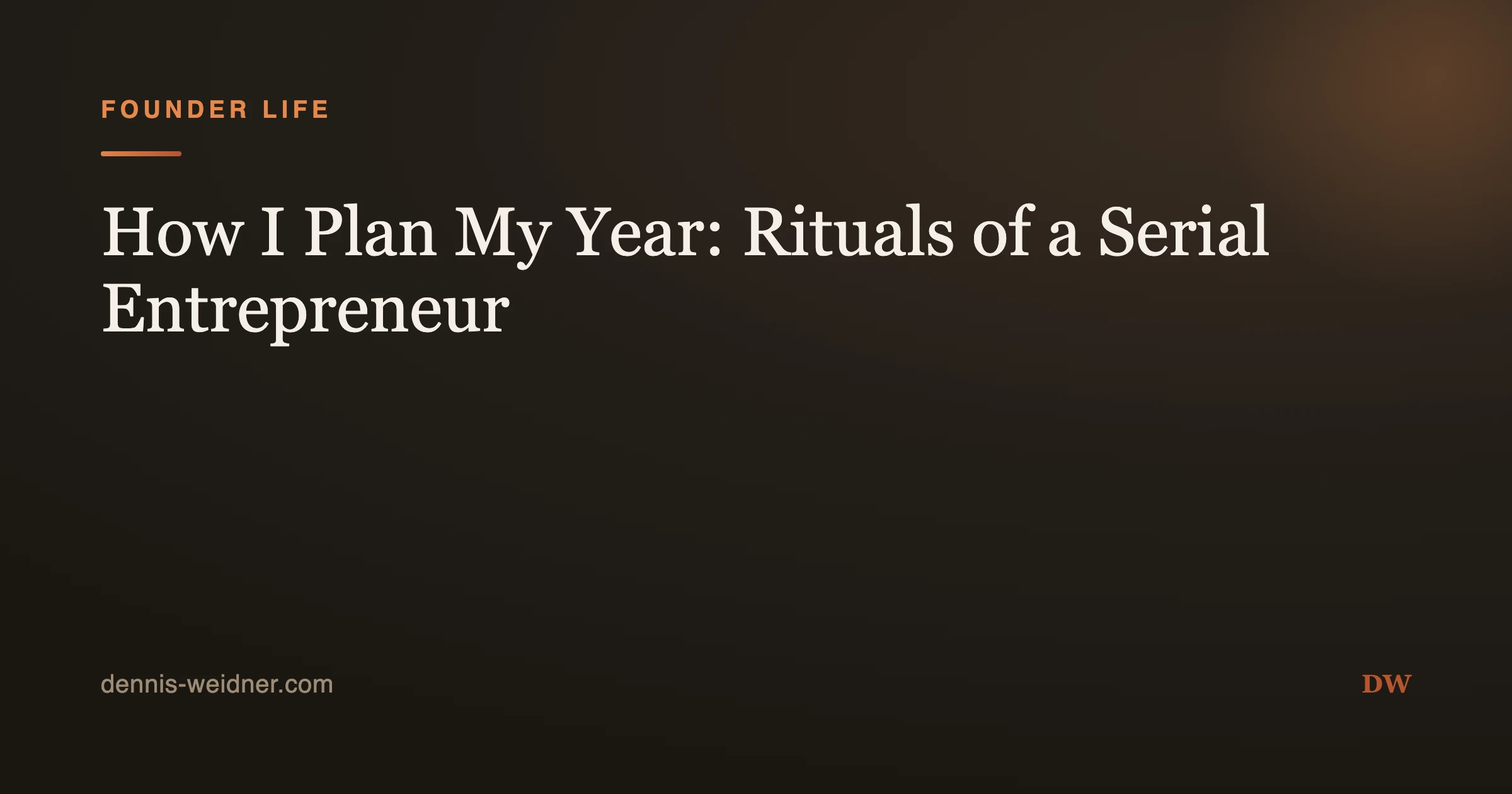 How I Plan My Year: Rituals of a Serial Entrepreneur