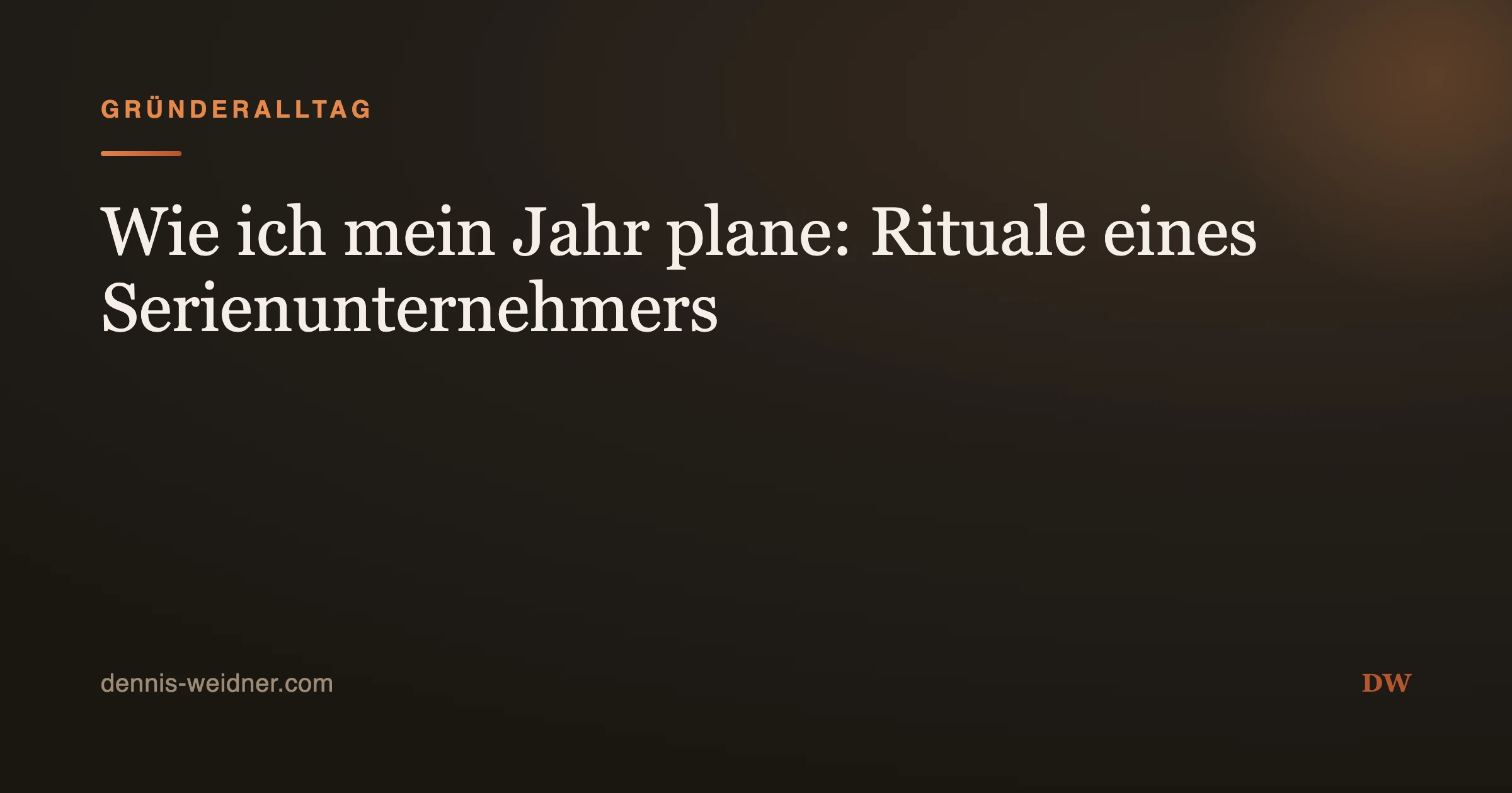 Wie ich mein Jahr plane: Rituale eines Serienunternehmers
