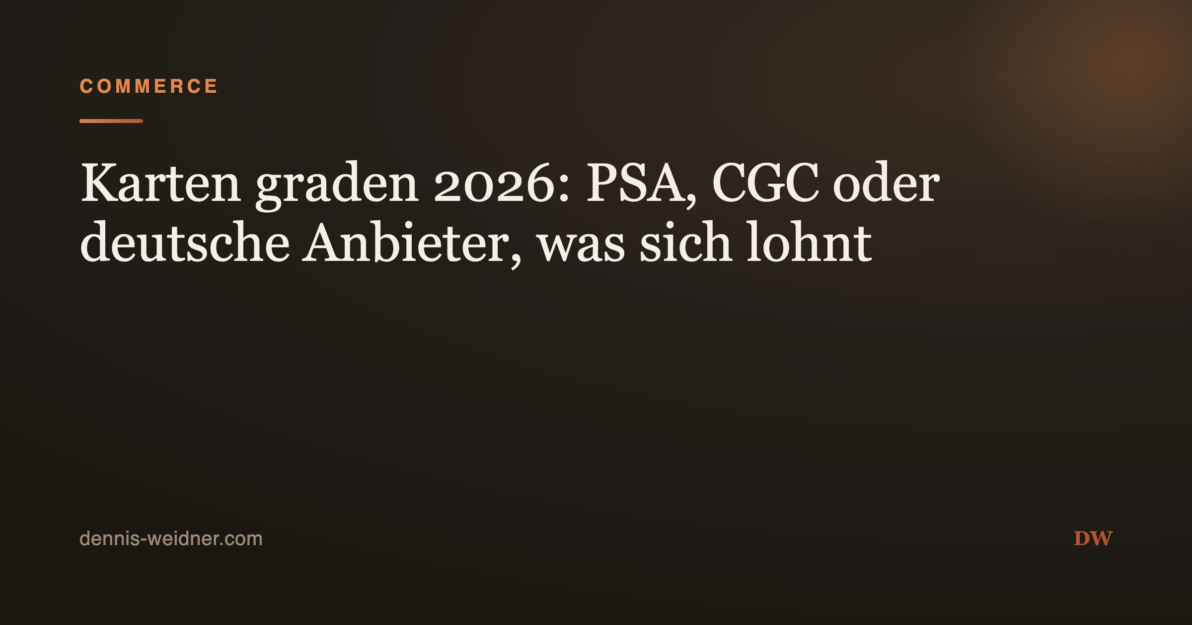 Karten graden 2026: PSA, CGC oder deutsche Anbieter, was sich lohnt