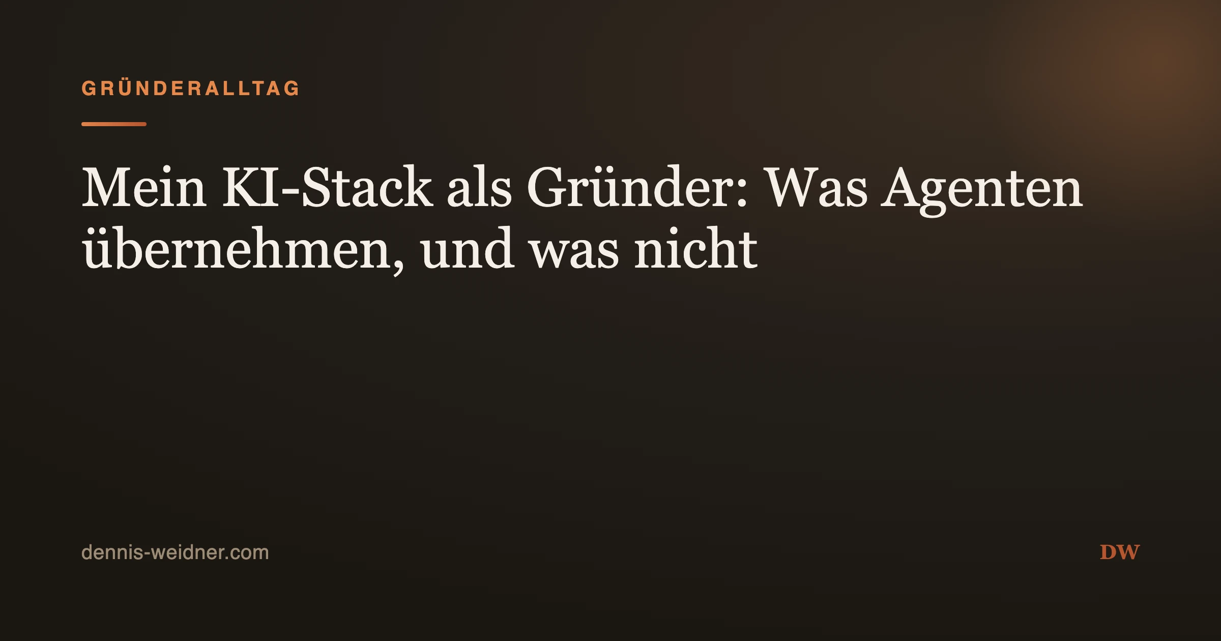 Mein KI-Stack als Gründer 2026: Was Agenten übernehmen, und was bewusst nicht