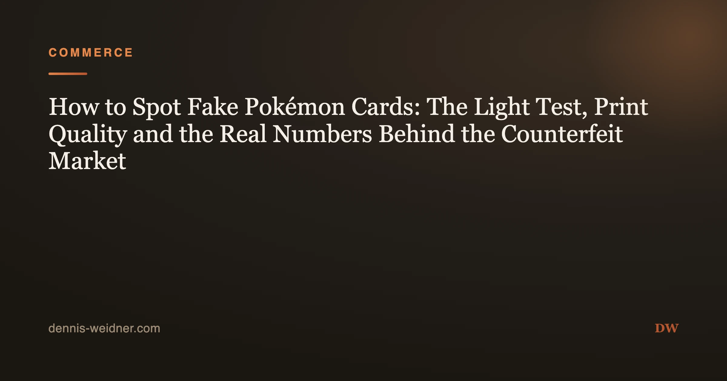 How to Spot Fake Pokémon Cards: The Light Test, Print Quality and the Real Numbers Behind the Counterfeit Market