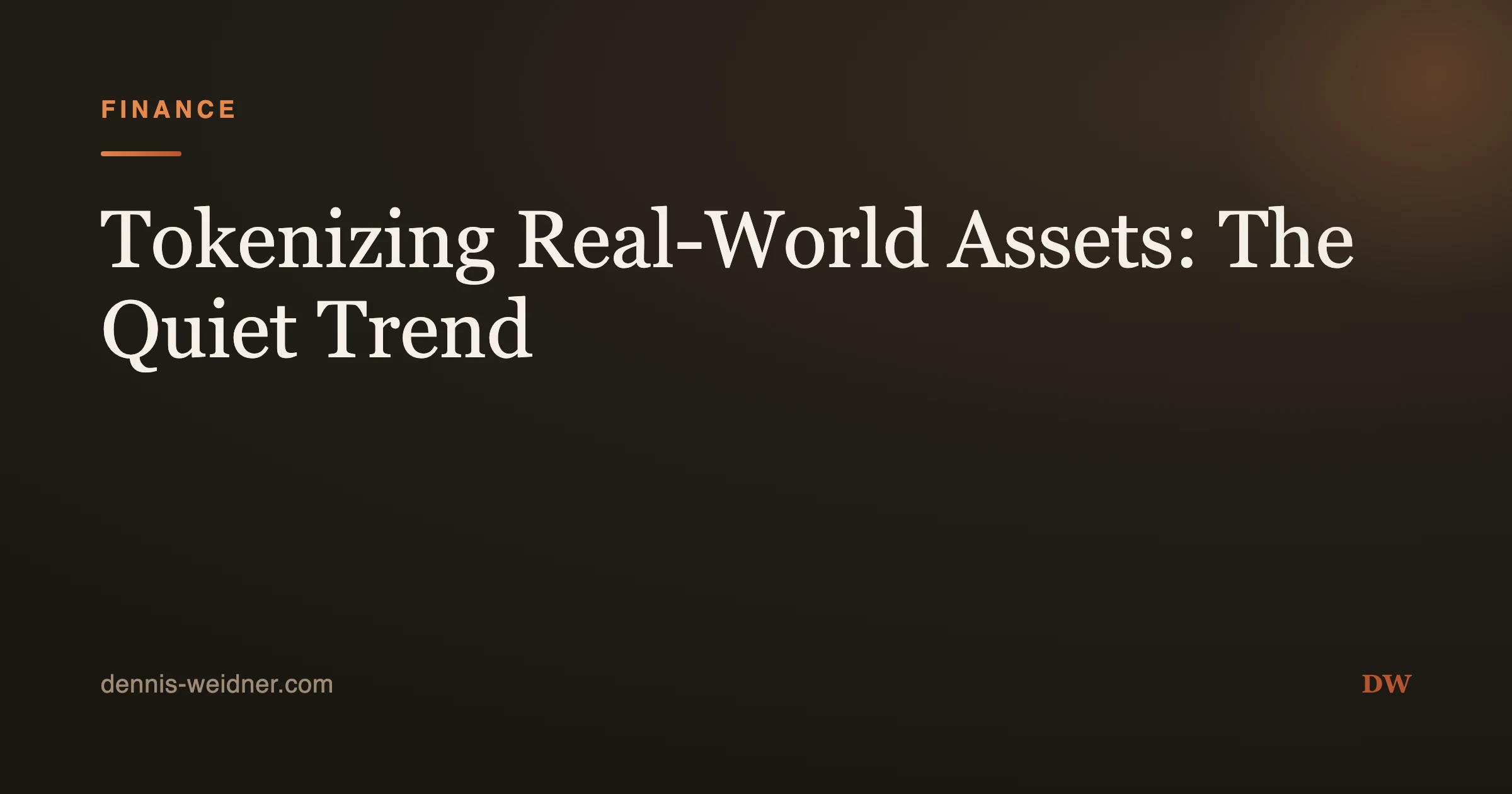 Tokenizing Real-World Assets: The Quiet Trend