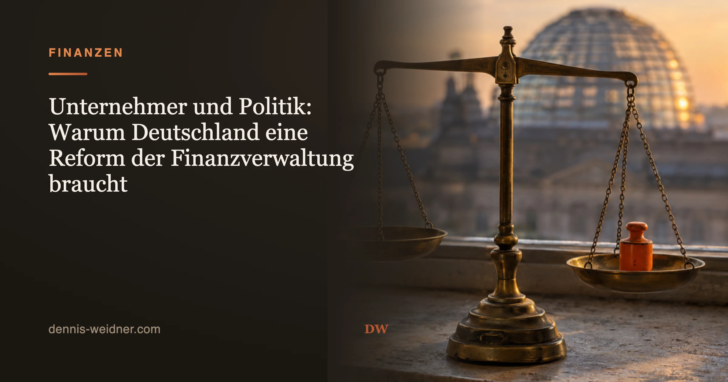 Unternehmer und Politik: Warum Deutschland eine Reform der Finanzverwaltung braucht