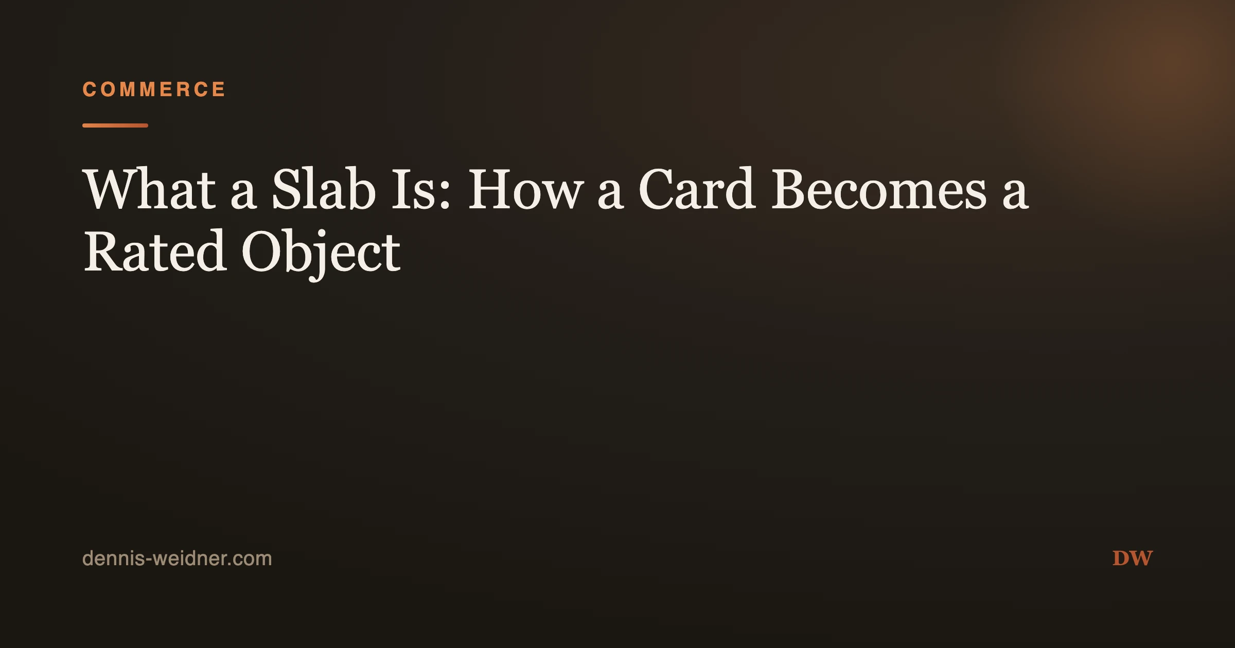 What a Slab Is: How a Card Becomes a Rated Object