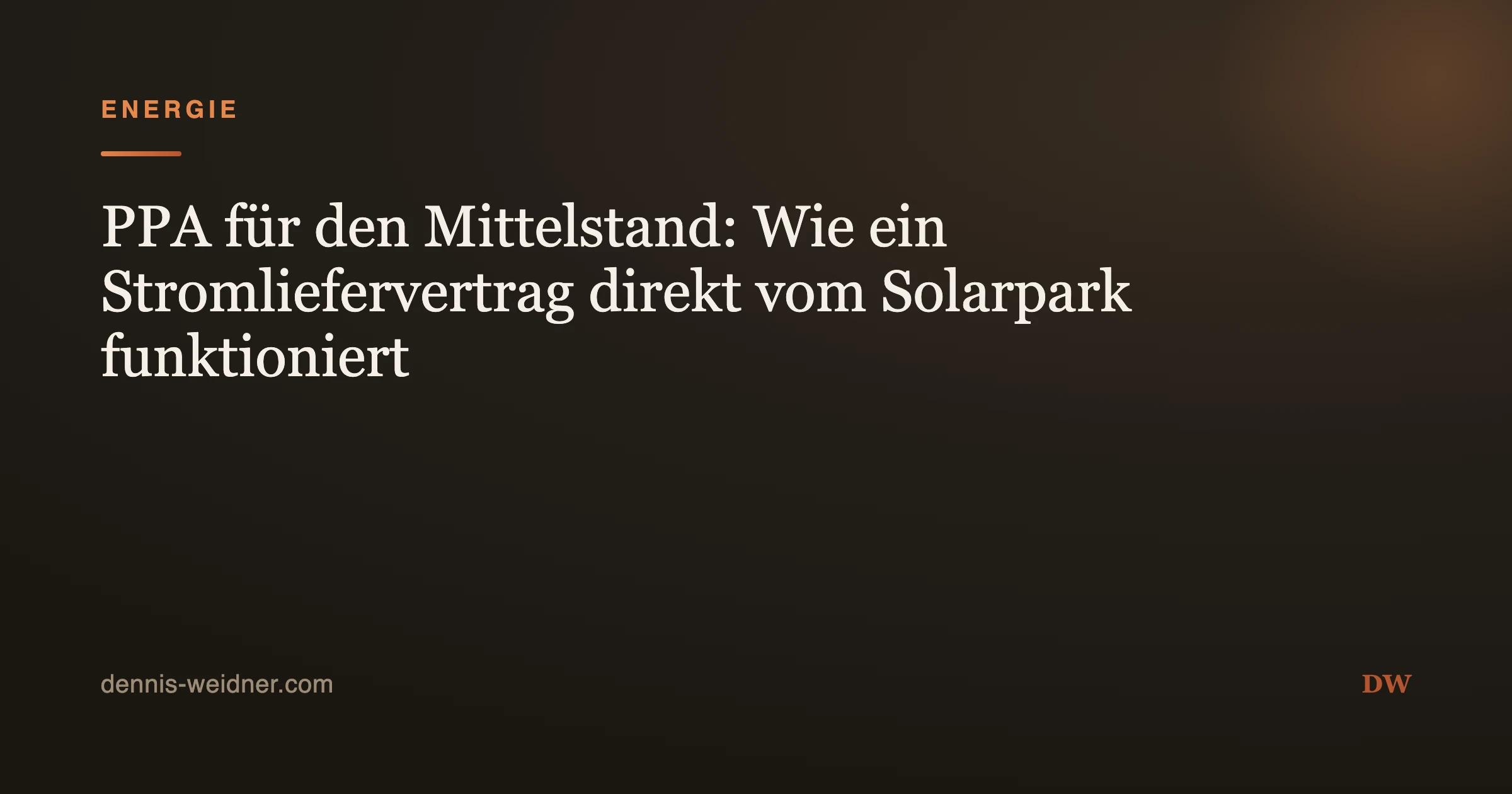PPA für den Mittelstand: Wie ein Stromliefervertrag direkt vom Solarpark funktioniert