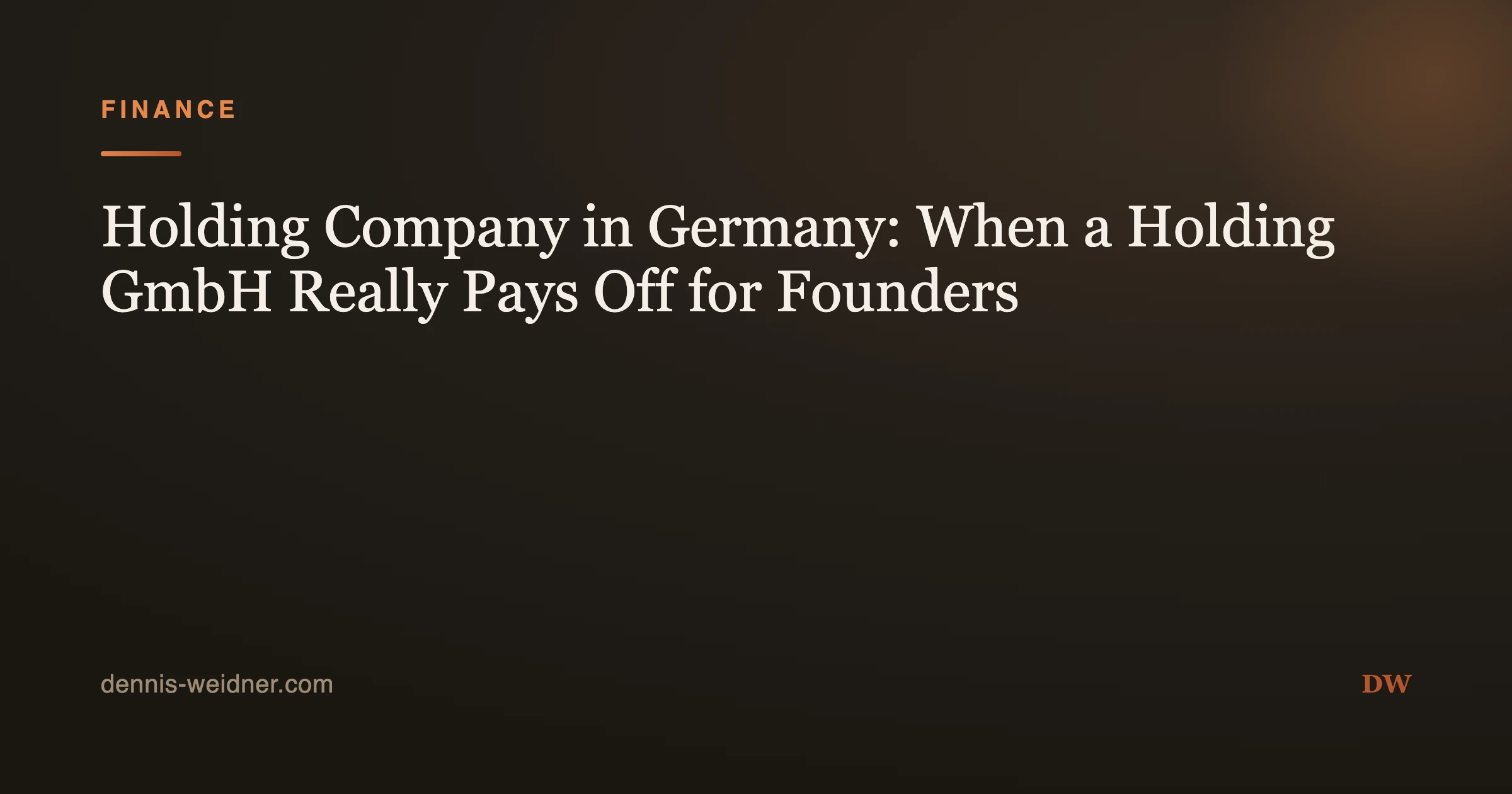 Holding Company in Germany: When a Holding GmbH Really Pays Off for Founders