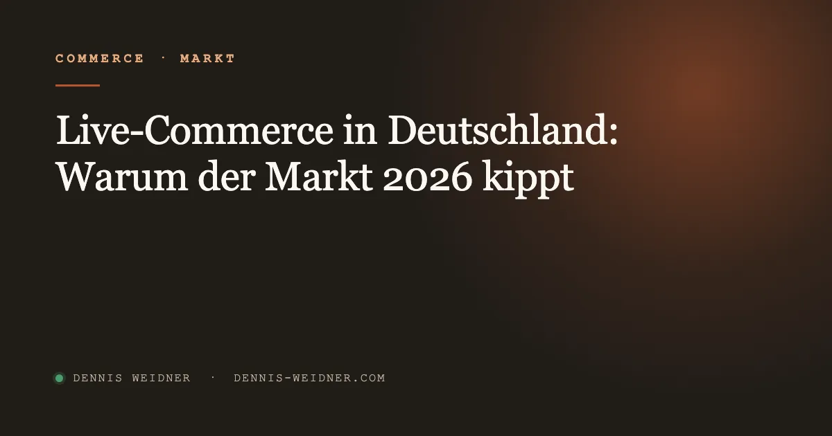 Live-Commerce in Deutschland: Warum der Markt 2026 kippt