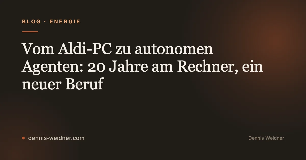 Vom Aldi-PC zu autonomen Agenten: 20 Jahre am Rechner, ein neuer Beruf